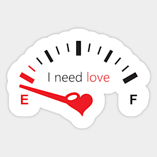 I Need Love Sticker